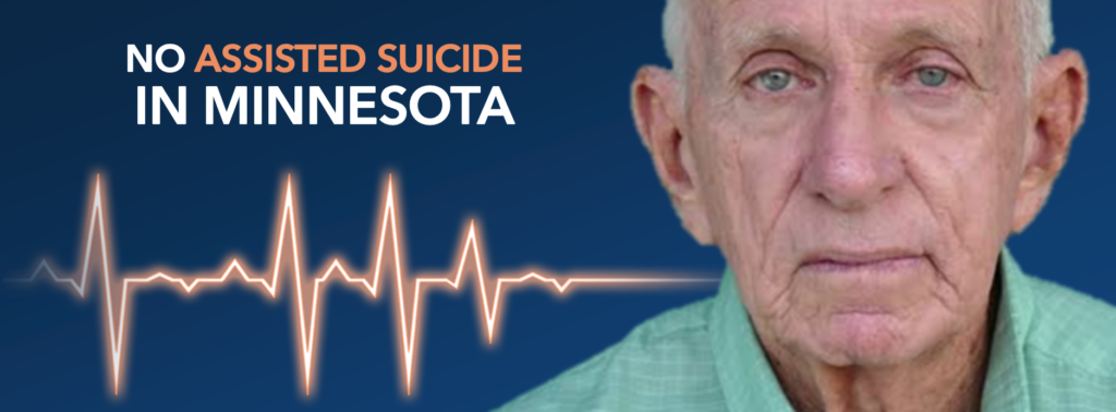 An elderly man with a solemn expression looking at the camera in front of a dark blue background with a heartbeat monitor line that flatlines and text that says No Assisted Suicide in Minnesota.